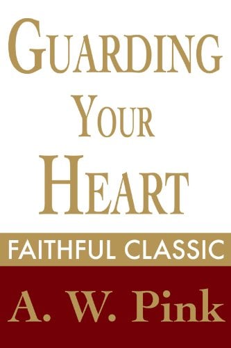 Book Cover Guarding Your Heart (Arthur Pink Collection Book 30)