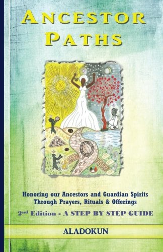 Book Cover Ancestor Paths: Honoring our Ancestors and Guardian Spirits Through Prayers, Rituals, and Offerings