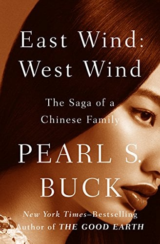 Book Cover East Wind: West Wind: The Saga of a Chinese Family (Oriental Novels of Pearl S. Buck Book 8)