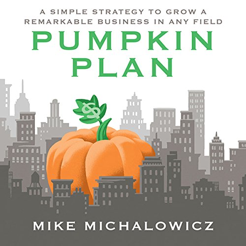 Book Cover The Pumpkin Plan: A Simple Strategy to Grow a Remarkable Business in Any Field