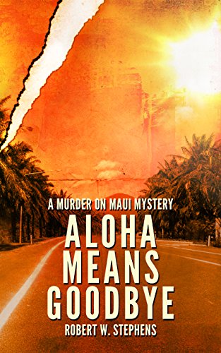 Book Cover Aloha Means Goodbye: A Murder on Maui Mystery