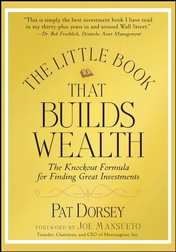 Book Cover The Little Book That Builds Wealth: The Knockout Formula for Finding Great Investments (Little Books. Big Profits 12)