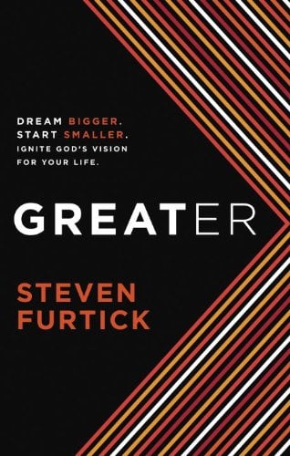 Book Cover Greater: Dream bigger. Start smaller. Ignite God's Vision for Your Life