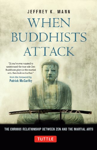Book Cover When Buddhists Attack: The Curious Relationship Between Zen and the Martial Arts