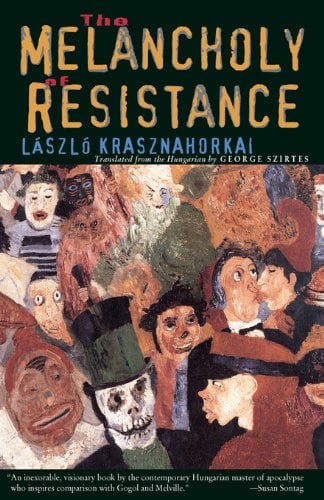 Book Cover The Melancholy of Resistance (New Directions Paperbook)