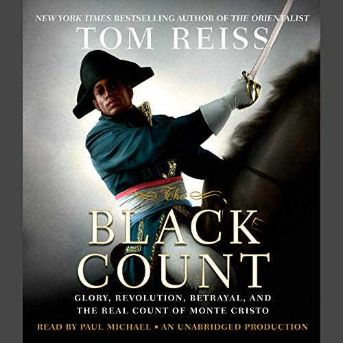 Book Cover The Black Count: Glory, Revolution, Betrayal, and the Real Count of Monte Cristo