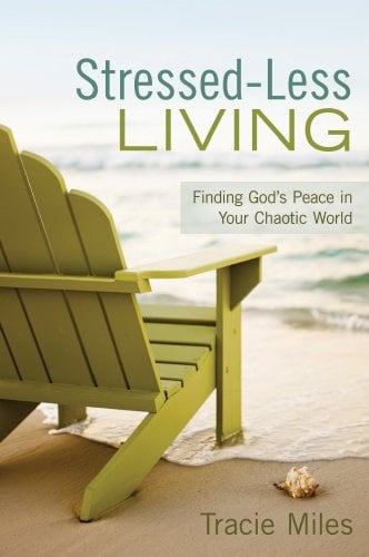 Book Cover Stressed-Less Living: Finding God's Peace in Your Chaotic World