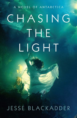 Book Cover Chasing the Light: A Novel of Antarctica
