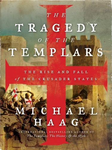 Book Cover The Tragedy of the Templars: The Rise and Fall of the Crusader States
