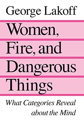 Book Cover Women, Fire, and Dangerous Things: What Categories Reveal About the Mind