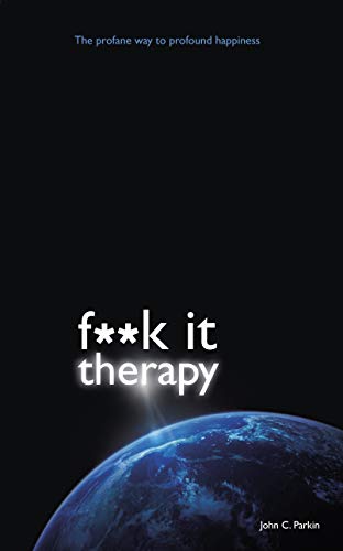 Book Cover F**k It Therapy: The Profane Way to Profound Happiness