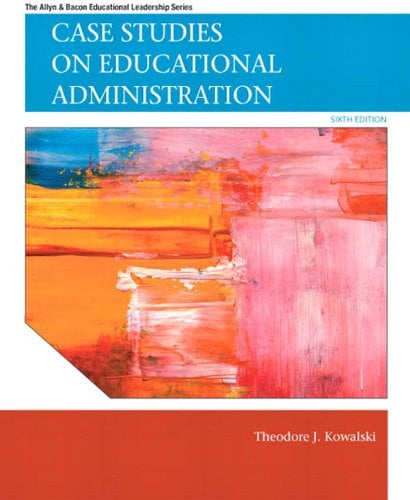 Book Cover Case Studies on Educational Administration: Case Stud Educat Admin _p6 (Allyn & Bacon Educational Leadership)