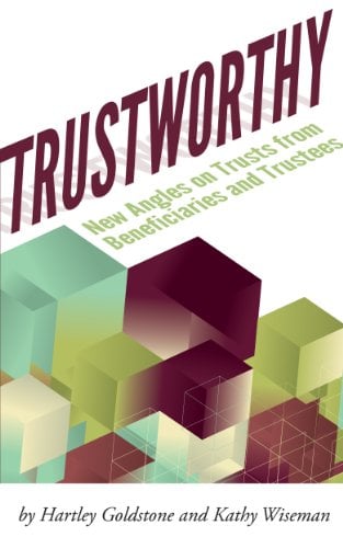 Book Cover TrustWorthy: New Angles on Trusts From Beneficiaries and Trustees