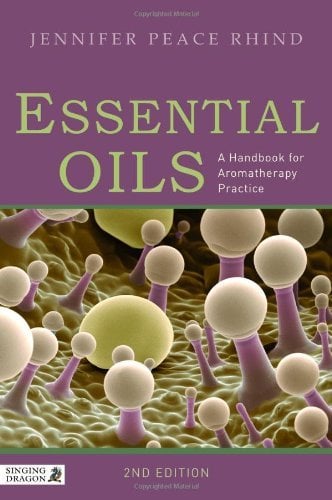 Book Cover Essential Oils: A Handbook for Aromatherapy Practice: A Handbook for Aromatherapy Practice Second Edition
