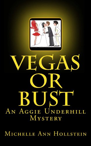 Book Cover Vegas or Bust: An Aggie Underhill Mystery (A quirky, comical adventure) Book 7