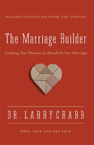 Book Cover The Marriage Builder: Creating True Oneness to Transform Your Marriage