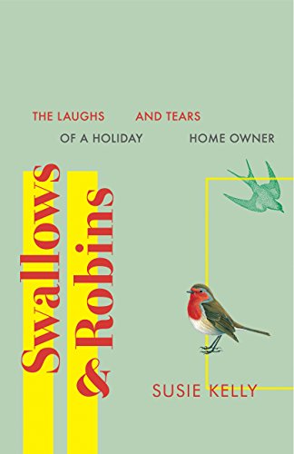 Book Cover Swallows And Robins: The Laughs And Tears Of A Holiday Home Owner