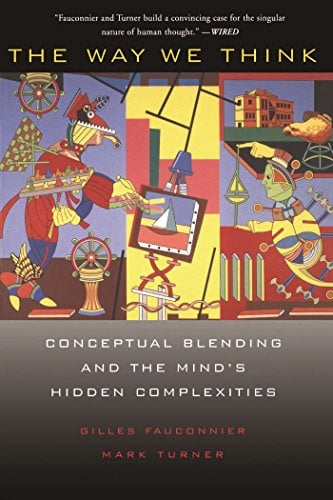 Book Cover The Way We Think: Conceptual Blending And The Mind's Hidden Complexities