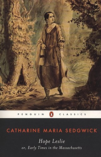 Book Cover Hope Leslie: or, Early Times in the Massachusetts (Penguin Classics)