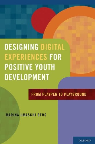 Book Cover Designing Digital Experiences for Positive Youth Development: From Playpen to Playground
