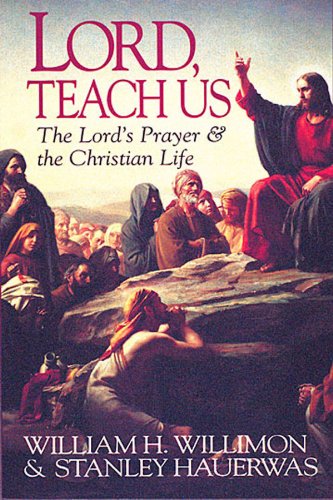Book Cover Lord, Teach Us: The Lord's Prayer & the Christian Life