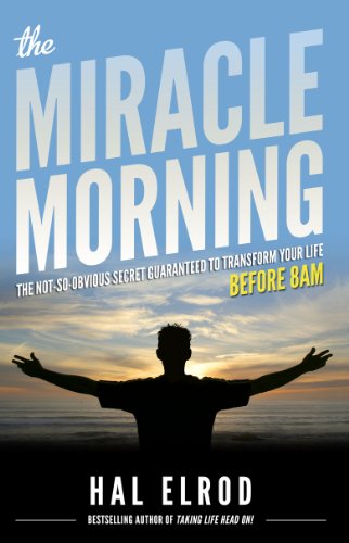 Book Cover The Miracle Morning: The Not-So-Obvious Secret Guaranteed to Transform Your Life (Before 8AM) (The Miracle Morning Book Series 1)