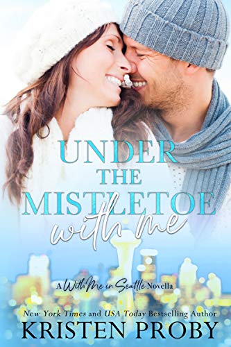Book Cover Under The Mistletoe With Me: A With Me In Seattle Novella