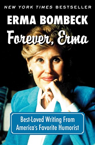 Book Cover Forever, Erma: Best-Loved Writing From America's Favorite Humorist