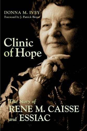 Book Cover Clinic of Hope: The Story of Rene Caisse and Essiac