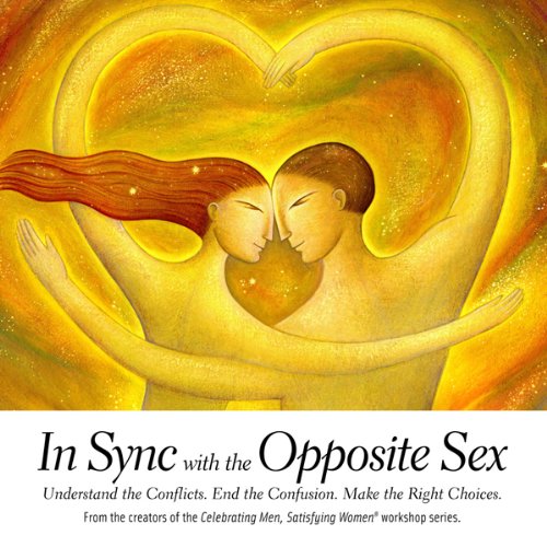 Book Cover In Sync with the Opposite Sex: Understand the Conflicts, End the Confusion, Make the Right Choices
