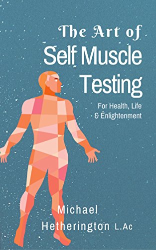 Book Cover The Art of Self Muscle Testing: For Health, Life and Enlightenment