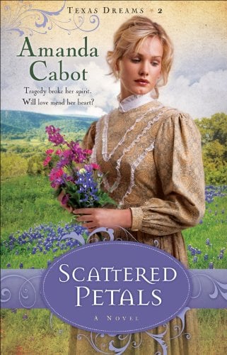 Book Cover Scattered Petals (Texas Dreams Book #2): A Novel