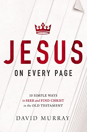Book Cover Jesus on Every Page: 10 Simple Ways to Seek and Find Christ in the Old Testament