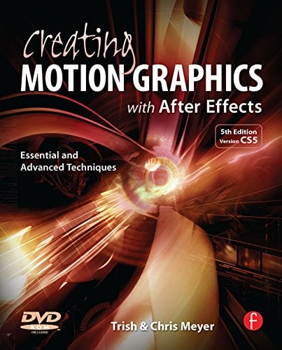 Book Cover Creating Motion Graphics with After Effects: Essential and Advanced Techniques