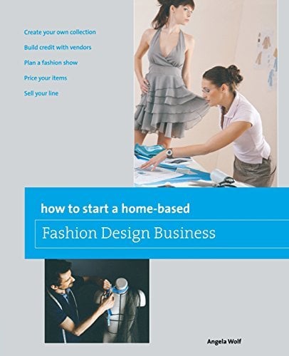 Book Cover How to Start a Home-based Fashion Design Business (Home-Based Business Series)