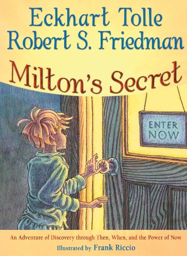 Book Cover Milton's Secret: An Adventure of Discovery through Then, When, and the Power of Now
