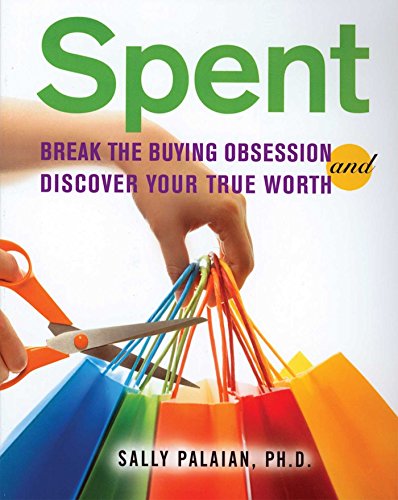 Book Cover Spent: Break the Buying Obsession and Discover Your True Worth