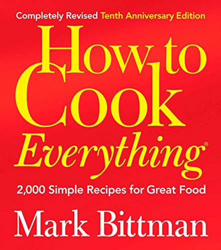 Book Cover How to Cook Everything (Completely Revised 10th Anniversary Edition): 2,000 Simple Recipes for Great Food
