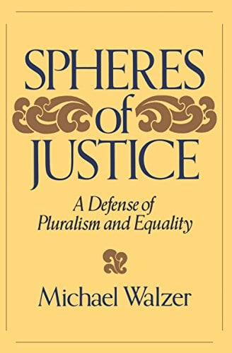 Book Cover Spheres Of Justice: A Defense Of Pluralism And Equality