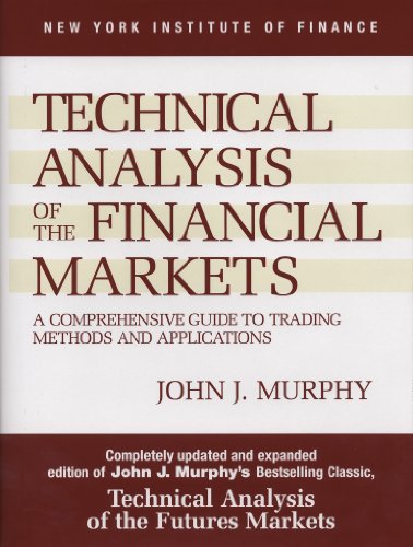 Book Cover Technical Analysis of the Financial Markets: A Comprehensive Guide to Trading Methods and Applications (New York Institute of Finance)