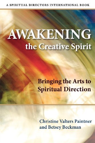 Book Cover Awakening the Creative Spirit: Bringing the Arts to Spiritual Direction (Spiritual Directors International Books)