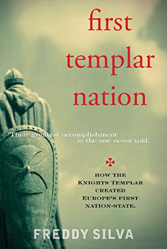 Book Cover First Templar Nation: How the Knights Templar created Europe's first nation-state.