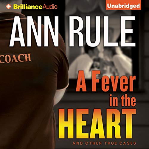Book Cover A Fever in the Heart: And Other True Cases: Ann Rule's Crime Files, Book 3
