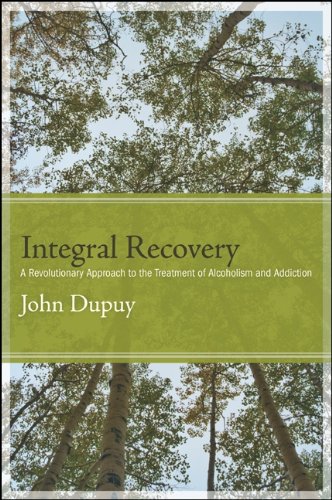 Book Cover Integral Recovery: A Revolutionary Approach to the Treatment of Alcoholism and Addiction (Excelsior Editions)