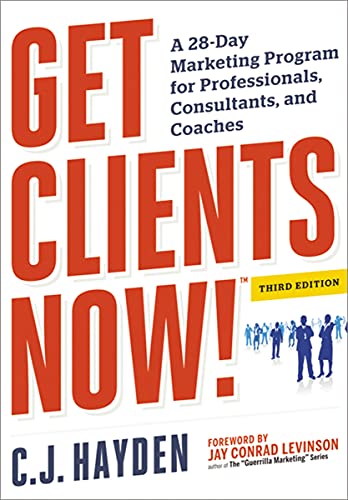 Book Cover Get Clients Now! (TM): A 28-Day Marketing Program for Professionals, Consultants, and Coaches