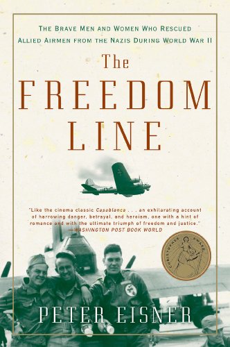Book Cover The Freedom Line: The Brave Men and Women Who Rescued Allied Airmen from the Nazis During World War II