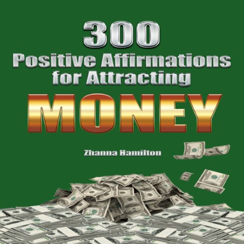 Book Cover 300 Positive Affirmations for Attracting Money: Live Smarter Series