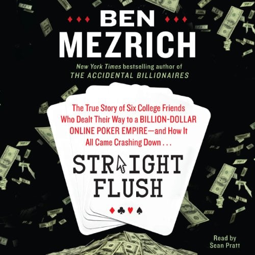 Book Cover Straight Flush: The True Story of Six College Friends Who Dealt Their Way to a Billion-Dollar Online Poker Empire - and How it All Came Crashing Down...