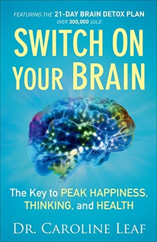Book Cover Switch On Your Brain: The Key to Peak Happiness, Thinking, and Health
