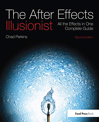 Book Cover The After Effects Illusionist: All the Effects in One Complete Guide